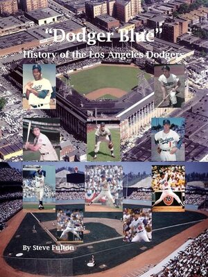 cover image of "Dodger Blue" History of the Los Angeles Dodgers
